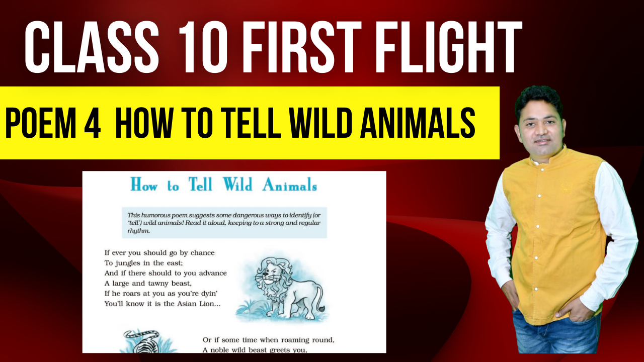 class-10-first-flight-poem-4-how-to-tell-wild-animals-english-with